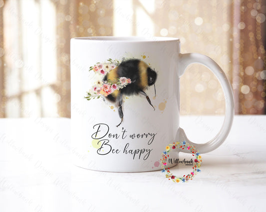 Don't Worry Bee Happy Quote 11oz Mug